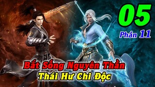 Đấu Phá Thương Khung Phần 11 Tập 5 Thuyết Minh | Bắt Sống Nguyên Thần, Thái Hư Chi Độc