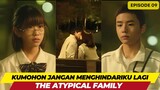 THE ATYPICAL FAMILY - EPISODE 09 - KUMOHON JANGAN MENGHINDARIKU LAGI