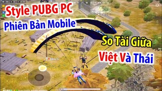 Style PUBG PC Phiên Bản Mobile. Cuộc So Tài Giữa VIỆT NAM Và THÁI LAN Lấy TOP 1 | PUBG New State