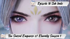 [ EPISODE 10 ] The Sword Emperor of Eternity Season 1 - 1080p Super Duper HD Sub Indo