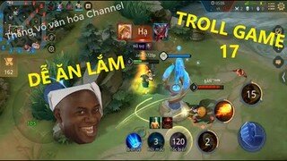 Dễ Ăn Lắm - Troll Liên Quân