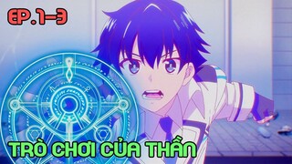 " Trò Chơi Của Thần " Tập 1-3 | Tóm Tắt Anime