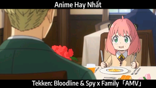 Tekken: Bloodline & Spy x Family「AMV」Hay Nhất