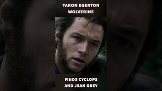 Marvel Taron Egerton Wolverine Finds Cyclops and Jean Grey