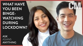 What Have You Been Binge-Watching During Lockdown? | ASK ASIANS ANYTHING