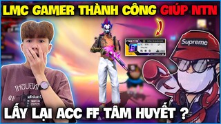 NTN sốc nặng khi “ LMC Gamer " thành công giúp lấy lại acc tâm huyết ? Thật vậy sao …