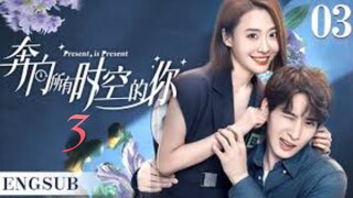 🇨🇳 EP 3 Present, is Present 2024 Chinese Drama [ Eng Sub ]