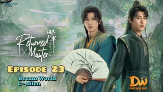 Returned Master - The General's Youngest Son Eps. 23