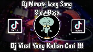 DJ MINUTE LONG SONG SLOW BASS VIRAL TIKTOK TERBARU 2021