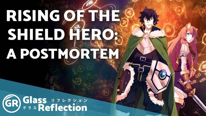 Rising of the Shield Hero: A Postmortem | Glass Reflection