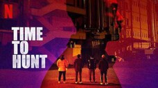 Time to Hunt (2020) - Subtitle Indonesia