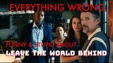 Everything Wrong with LEAVE THE WORLD BEHIND    (no, it's not CinemaSins ! )