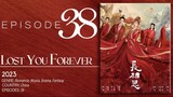 🇨🇳EP38 Lost You Forever S1 (2023)