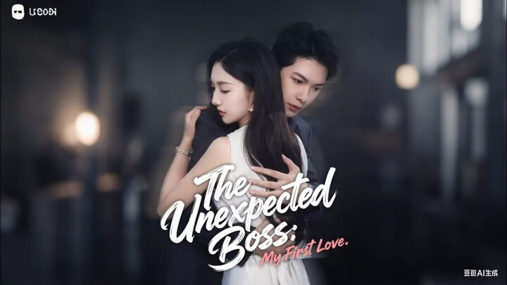 The Unexpected Boss: My First Love