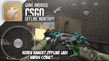 WOW!! GAME ANDROID MIRIP CSGO OFFLINE - MESTI COBA!! ( LINK DOWNLOAD )