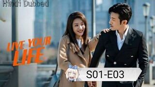 Live Your Life EP 3【Hindi/Urdu Audio】 Full episode in hindi | Chinese drama