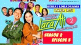 LOKADRAMA - LARA ATI 2 - EPISODE 5 (FULLMOVIE)