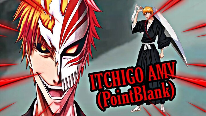 Bleach Ichigo Amv - PointBlank(Background Music)