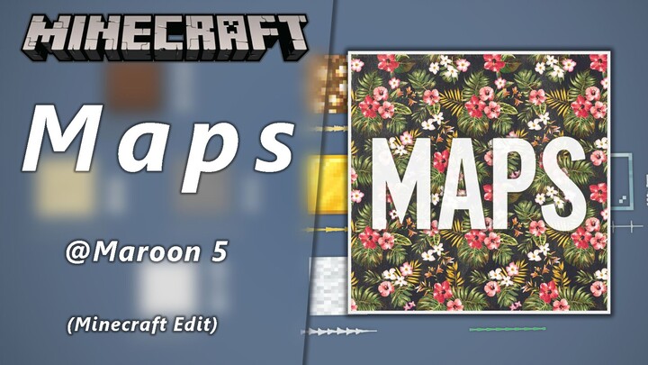 【Minecraft】这首《Maps》有没有勾起你的回忆 - Maroon 5【原曲不使用】