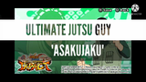 Ultimate Jutsu Guy "ASAKUJAKU"