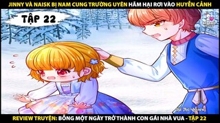 Tóm tắt truyện tranh Bỗng một ngày trở thành con gái nhà vua Tập 22