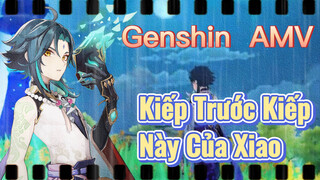 [Genshin, AMV] Kiếp Trước Kiếp Này Của Xiao