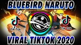 DJ BLUE BIRD NARUTO FULL BASS TERBARU 🎶 DJ TIKTOK TERBARU 2020