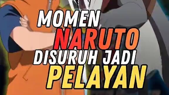 BISA BISANYA NARUTO DISURUH JADI PELAYAN