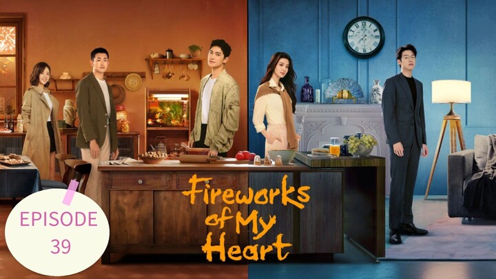 Fireworks Of My Heart (Tagalog Dubbed) EPISODE 39