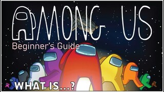 What is Among Us? (Beginner's Guide, Review, Tips and Tricks)