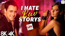 I_Hate_Luv_Storys_-_8K_4K_Music_Video___Imran_Khan___Sonam_Kapoor___Vishal___Shekhar