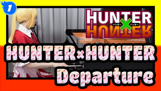 HUNTER×HUNTER OP『Departure』(Cover Piano)_1