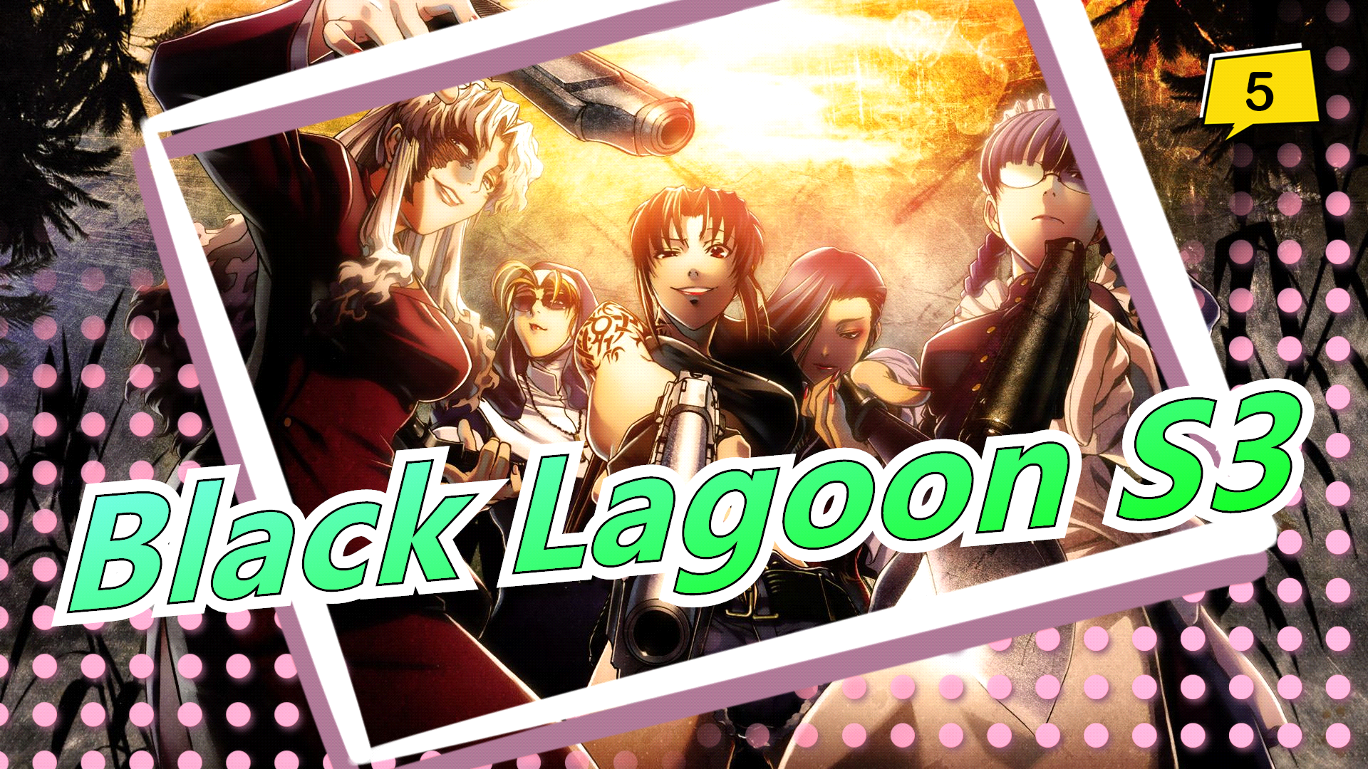 Black Lagoon S3 25 29 5 Bilibili