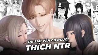 TẠI SAO VẪN CÓ NGƯỜI THÍCH NTR