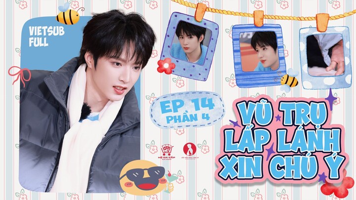 [Vietsub Full] Vũ Trụ Lấp Lánh Xin Chú Ý - Lưu Diệu Văn (EP14 PHẦN 4)