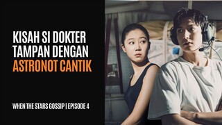 WHEN THE STARS GOSSIP EPISODE 4 | KEMARAHAN EVE KIM