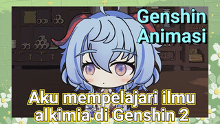 [Genshin Impact Animasi] Aku mempelajari ilmu alkimia di Genshin 2