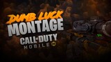 “Dumb Luck” | Call of Duty mobile montage!