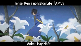 Tensei Kenja no Isekai Life「AMV」Hay Nhất