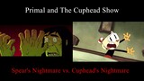 Primal and The Cuphead Show - Spear's Nightmare vs. Cuphead's Nightmare