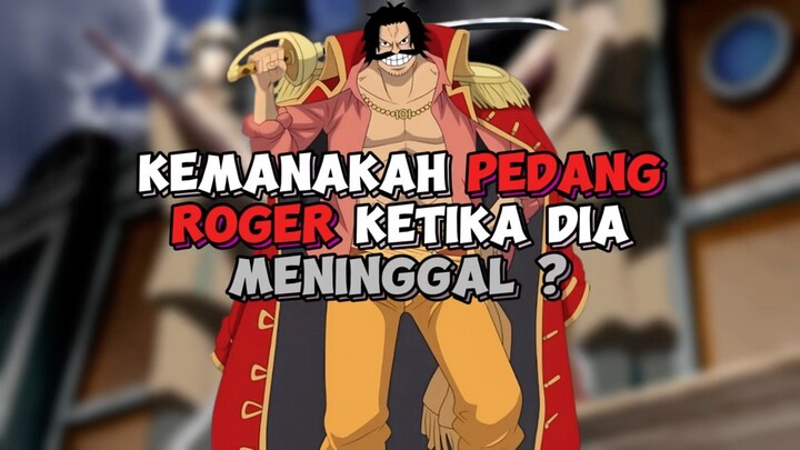 Ternyata Disini Lokasi Pedang Roger Berada !!!