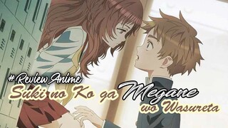 REVIEW ANIME | Suki no Ko ga Megan wo Wasureta