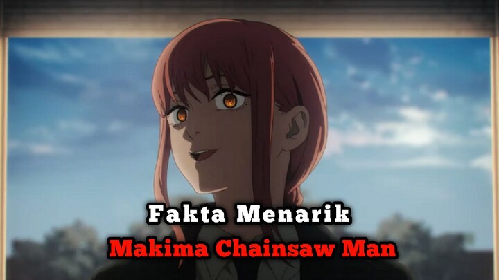 10 Fakta Menarik Makima Chainsaw Man