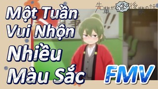 [Senpai Đáng Ghét Của Tôi] FMV | Một Tuần Vui Nhộn Nhiều Màu Sắc