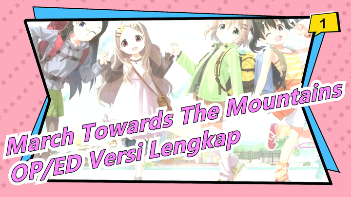 [March Towards The Mountains] [Unggah Ulang] Musim 3| OP/ED Versi Lengkap_B1