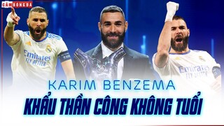 Chúc mừng KARIM BENZEMA: KHẨU THẦN CÔNG KHÔNG TUỔI thành Madrid