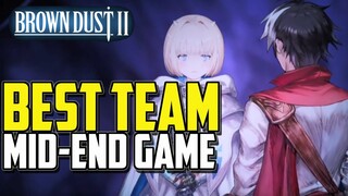 BEST TEAM FOR MID TO END GAME - BROWN DUST 2