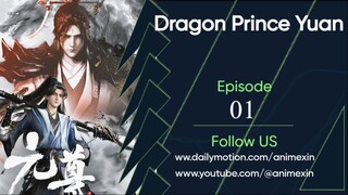Dragon Prince Yuan Episode 1 Eng Sub