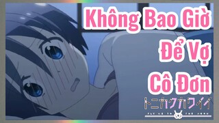 Không Bao Giờ Để Vợ Cô Đơn