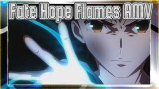 Hope Flames | Fate/Stay Night UBW AMV